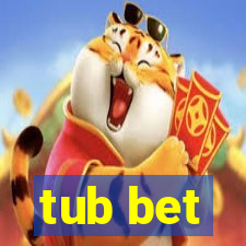 tub bet